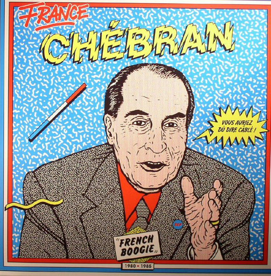 France Chebran: French Boogie 1980-1985 - 2xLP vinyl record cover