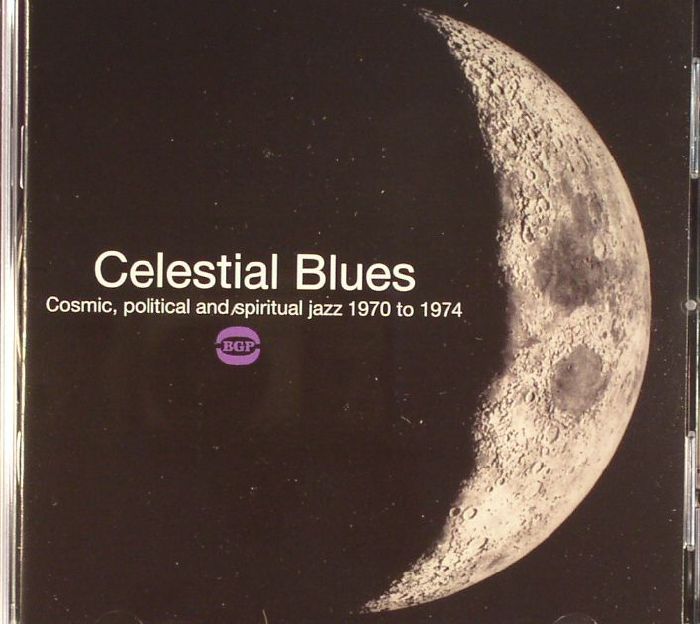 Celestial Blues: Cosmic, Political & Spiritual Jazz 1970 To 1974 - CD CD cover