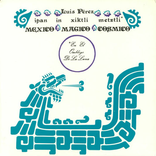 Ipan In Xiktli Metzli Mexico Magico Cosmico En El Ombligo De La Luna - Vinyl LP vinyl record cover
