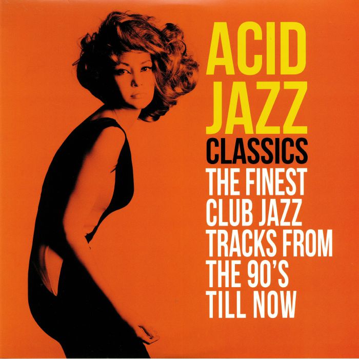 Acid Jazz Classics: The Finest Club Jazz Tracks From The 90s Till Now - 2xLP vinyl record cover