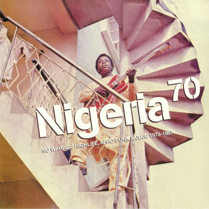 Nigeria 70: No Wahala: Highlife Afro Funk & Juju 1973-1987 - 2xLP vinyl record cover