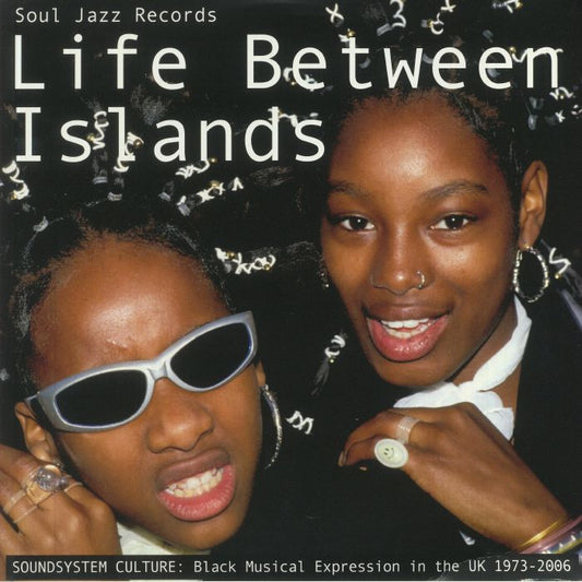 Life Between Islands: Soundsystem Culture Black Musical Expression In The UK 1973-2006 - 3xLP vinyl record cover