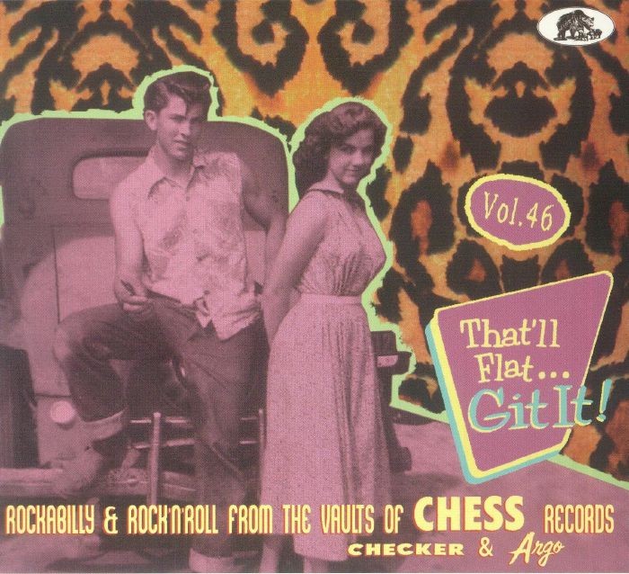 That'll Flat Git It: Vol.46 - Rockabilly & Rock 'n' Roll From The Vaults Of Chess Records - CD CD cover