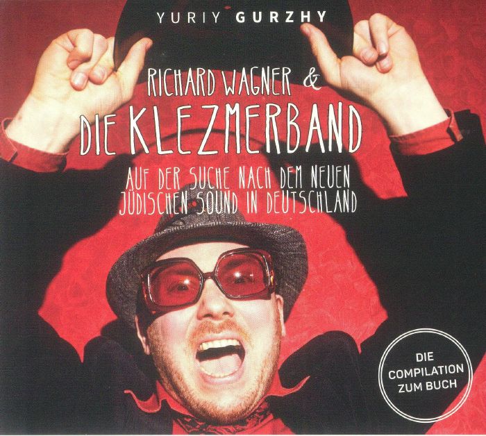 Richard Wagner & die Klezmerband: Auf der Suche nach dem neuen jüdischen Sound in Deutschland - CD CD cover