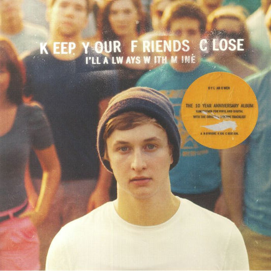 Keep Your Friends Close I'll Always With Mine - 10th Anniversary LP vinyl record cover