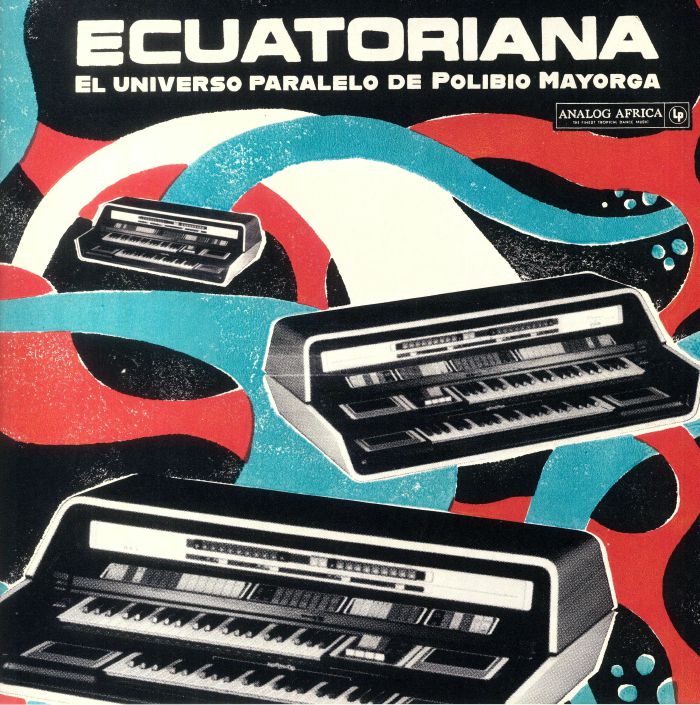 Ecuatoriana: El Universo Paralelo De Polibio Mayorga 1969-1981 - LP vinyl record cover