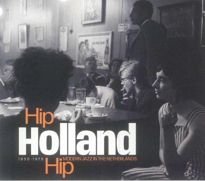 Hip Holland: Hip Modern Jazz In The Netherlands 1950-1970 - CD CD cover