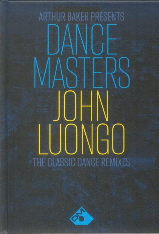 Arthur Baker Presents Dance Masters: John Luongo - 4CD Box Set CD cover