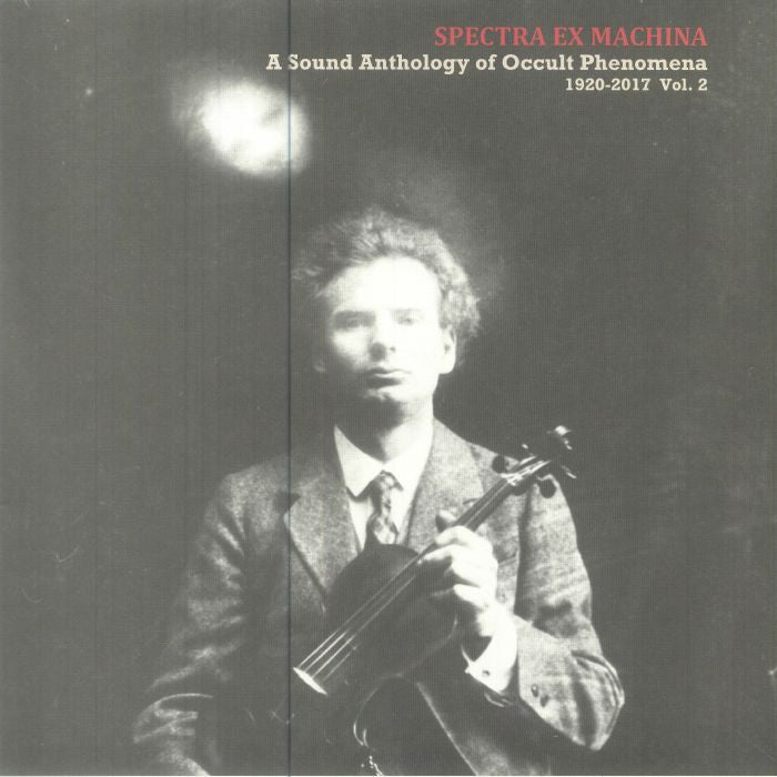 Spectra Ex Machina: A Sound Anthology Of Occult Phenomena 1920-2017 Vol 2 - Vinyl LP vinyl record cover