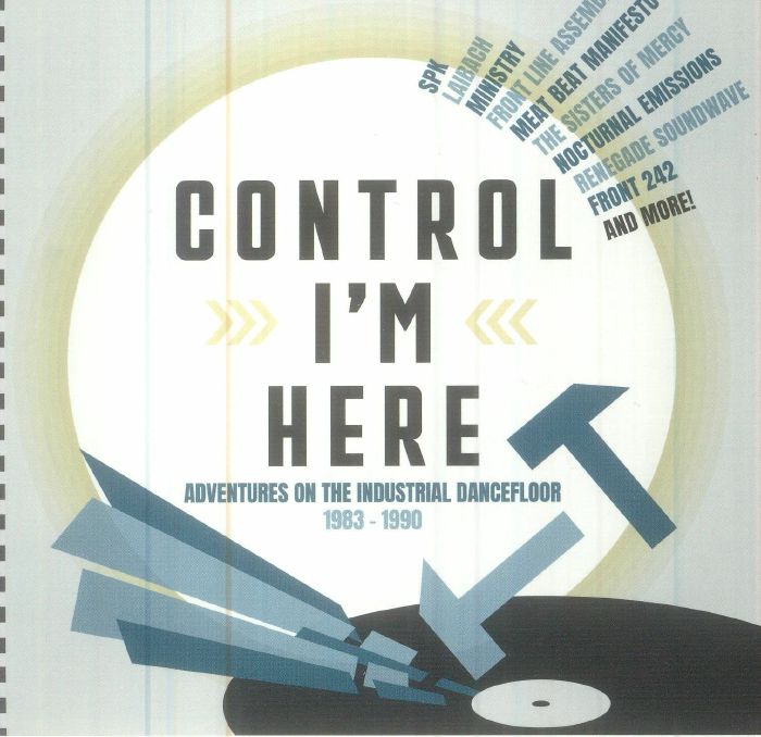 Control I'm Here: Adventures On The Industrial Dance Floor 1983-1990 - 3CD Box Set CD cover