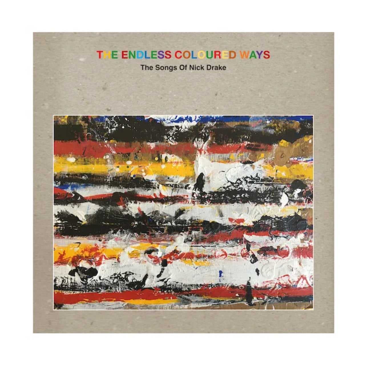 The Endless Coloured Ways: The Songs Of Nick Drake - Translucent Grey Vinyl 2xLP + 7in