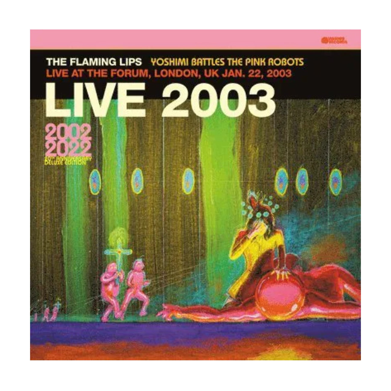 Yoshimi Battles The Pink Robots: Live At The Forum London 2003 - Limited Edition Pink Vinyl 2xLP